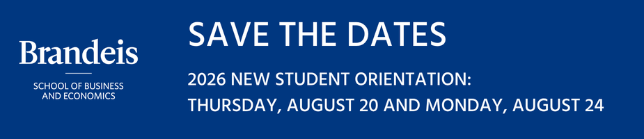 Brandeis SBE New Student Orientation Save the date: Thursday, August 20 and Monday August 24